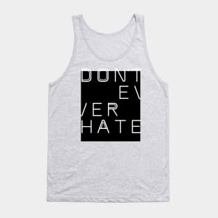 DON'T EVER HATE Tank Top